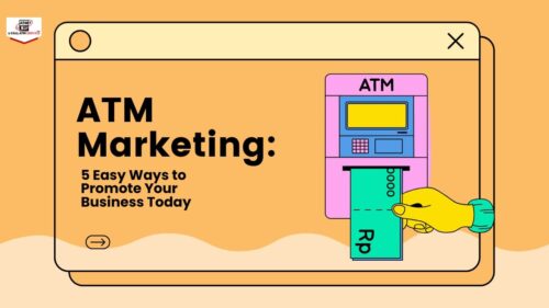 ATM Marketing: 5 Easy Ways to Promote Your Business Today